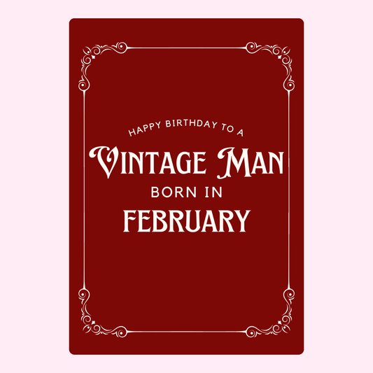 Birthday card for a vintage man born in February