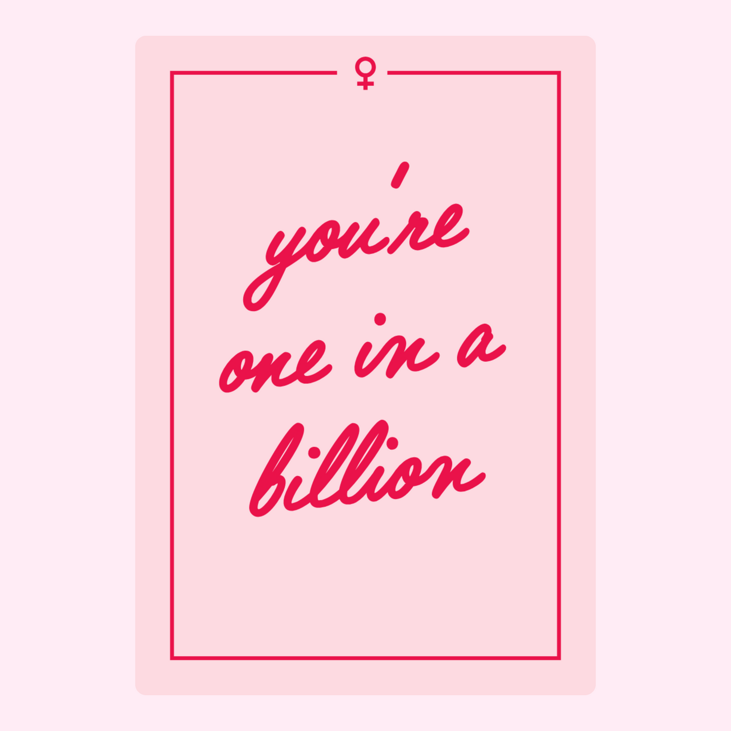 Card with You're one in a billion message (8_3c9141eb-7139)