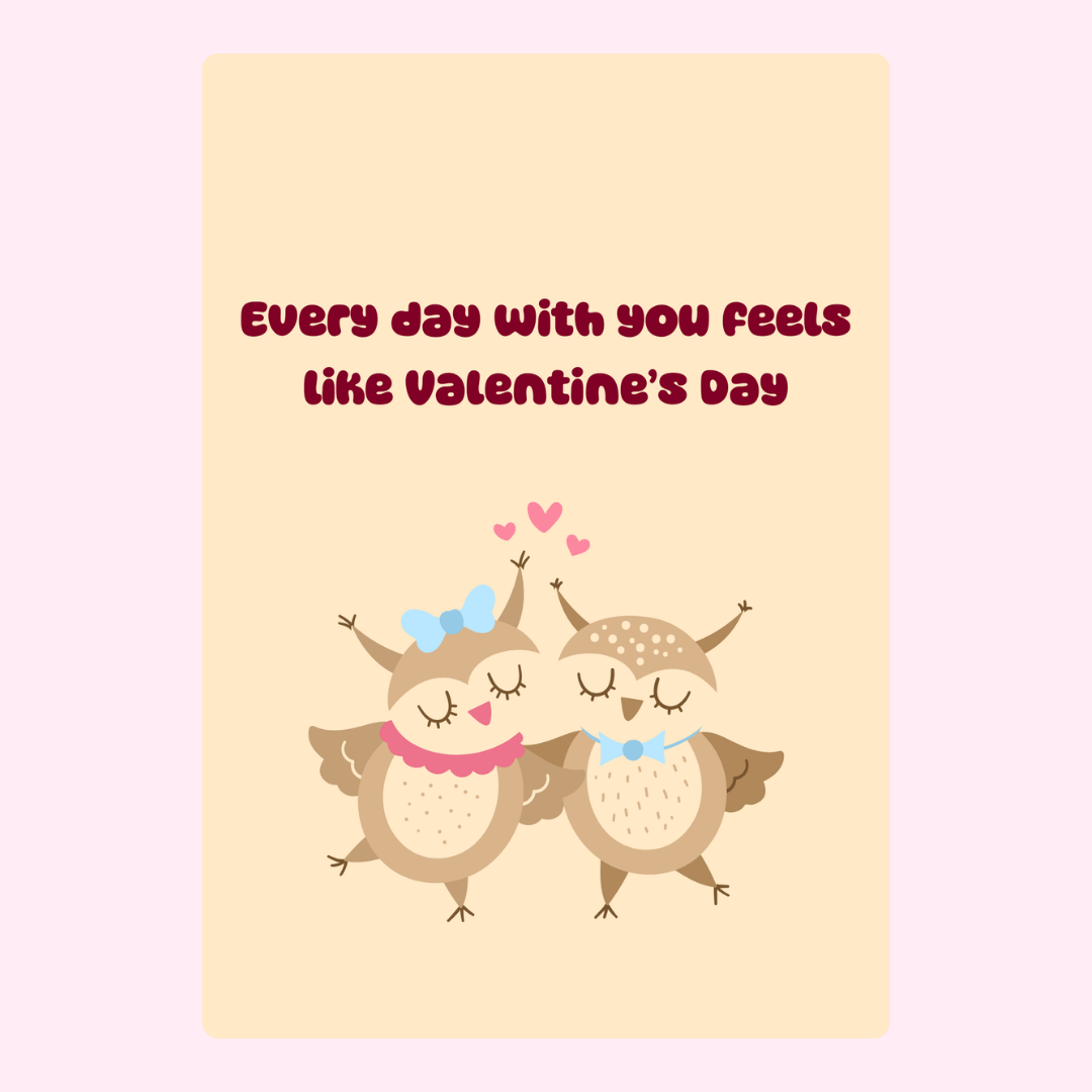 Valentine's Day card with owls, Every day with you feels like Valentine's Day