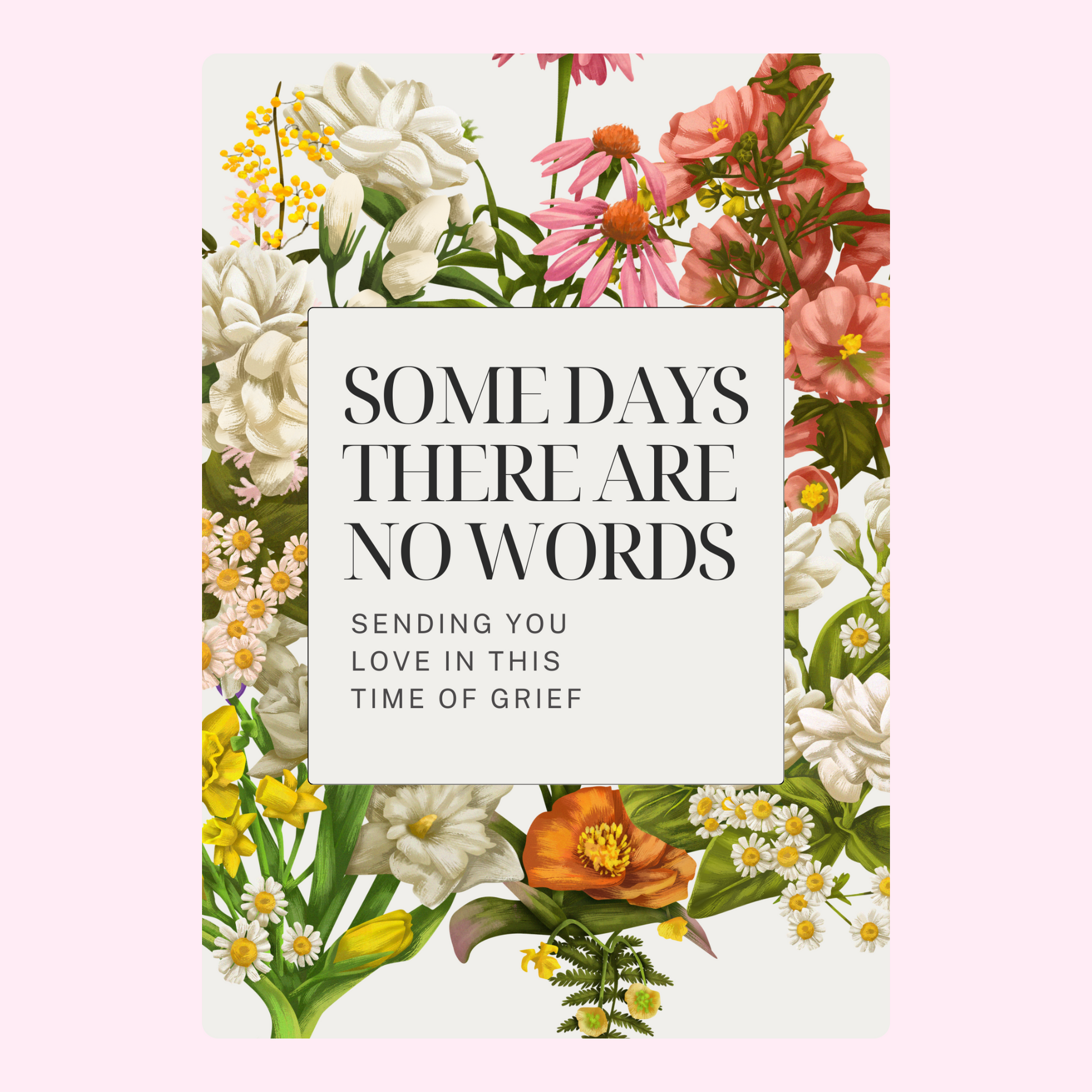 Sympathy card with floral design, Some Days There Are No Words