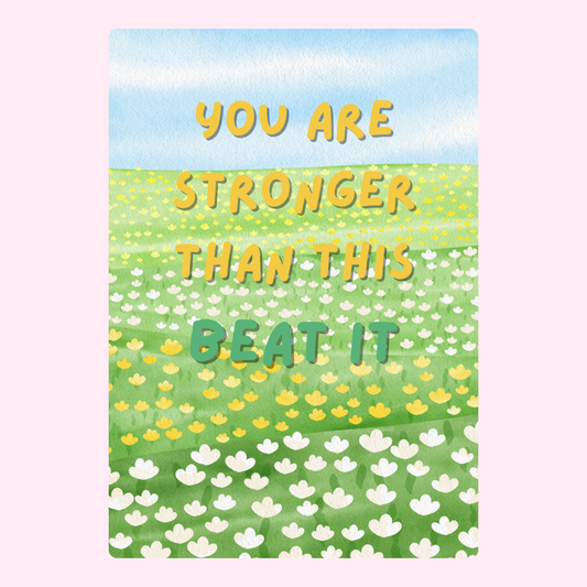 You are stronger than this, beat it