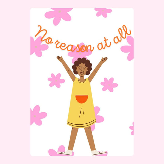 Happy girl with arms raised, No reason at all card, 8