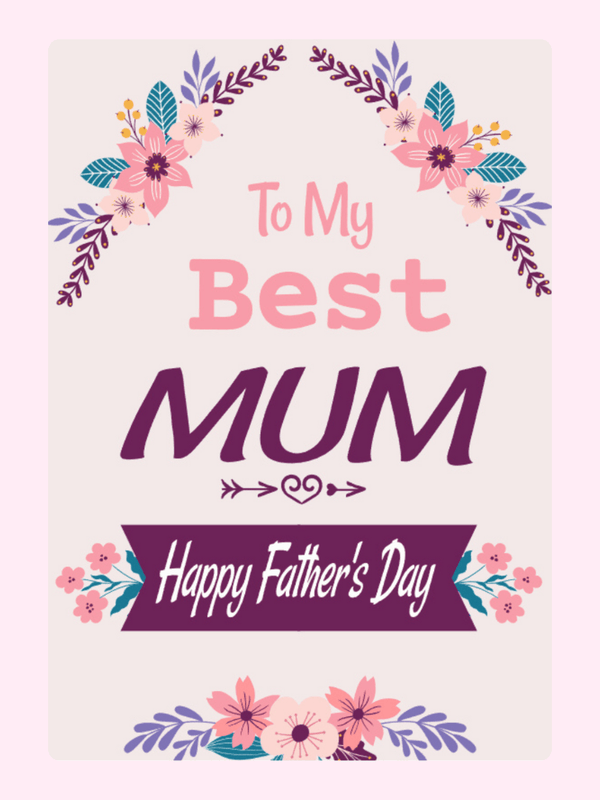 Happy Father's Day card for Mum, floral design, 9_02b2f4b5