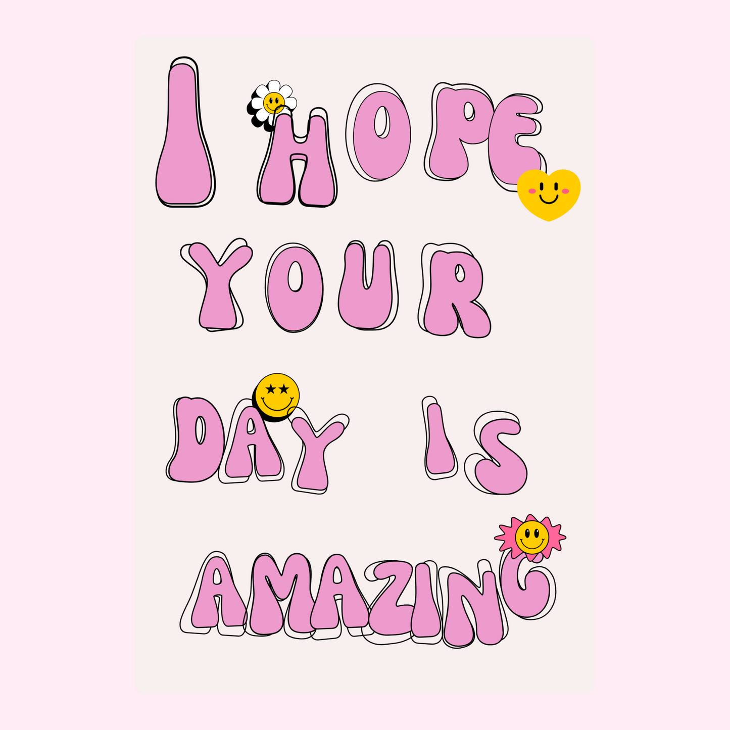 Pink I Hope Your Day Is Amazing poster