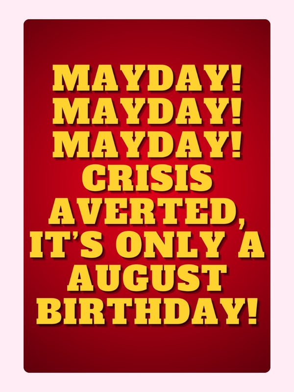 Crisis Averted August Birthday Treat Cake Card