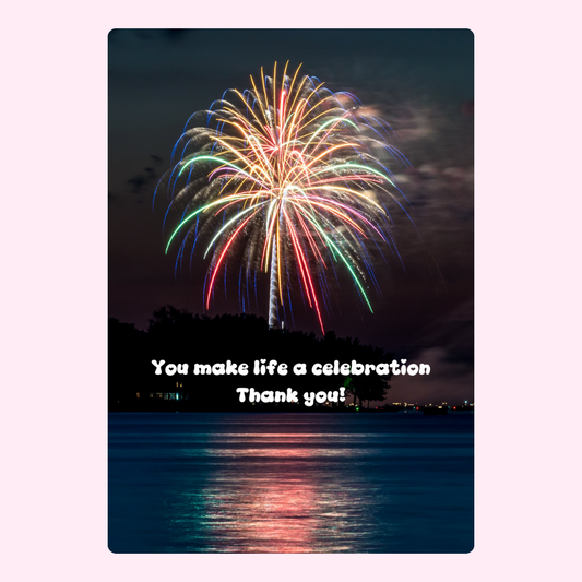 Fireworks celebration card - You make life a celebration
