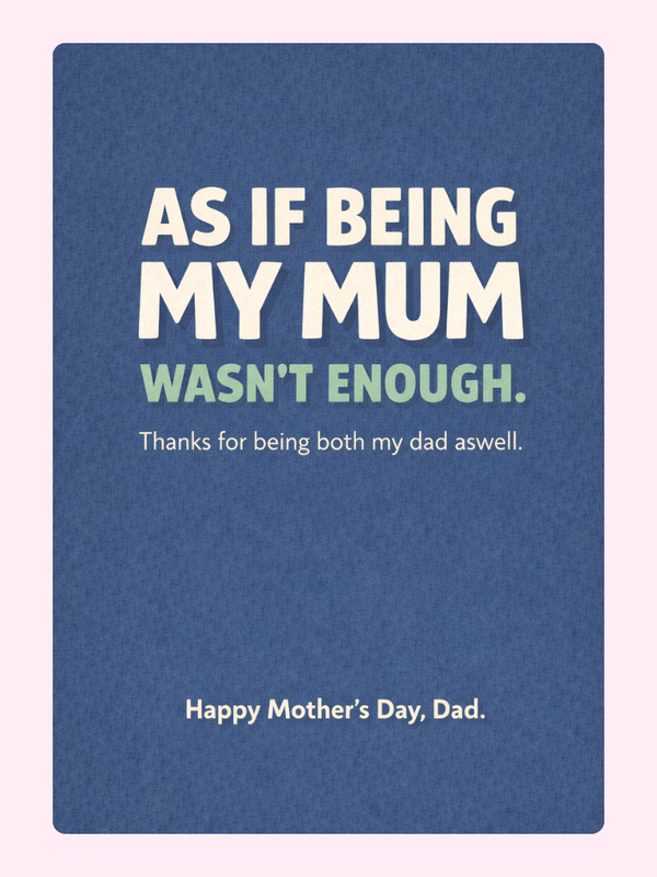 Being My Mum Wasn't Enough Cake Card, for Dad