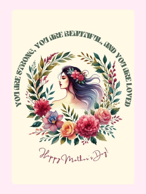 You are strong, beautiful, and loved with floral wreath.