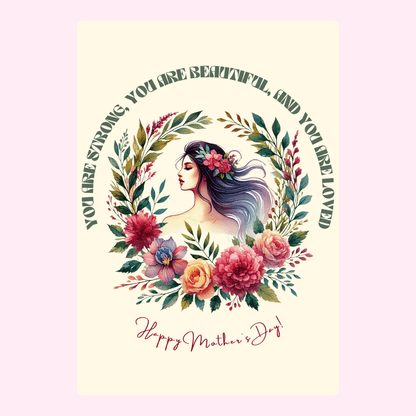 You are strong, beautiful, and loved with floral wreath.