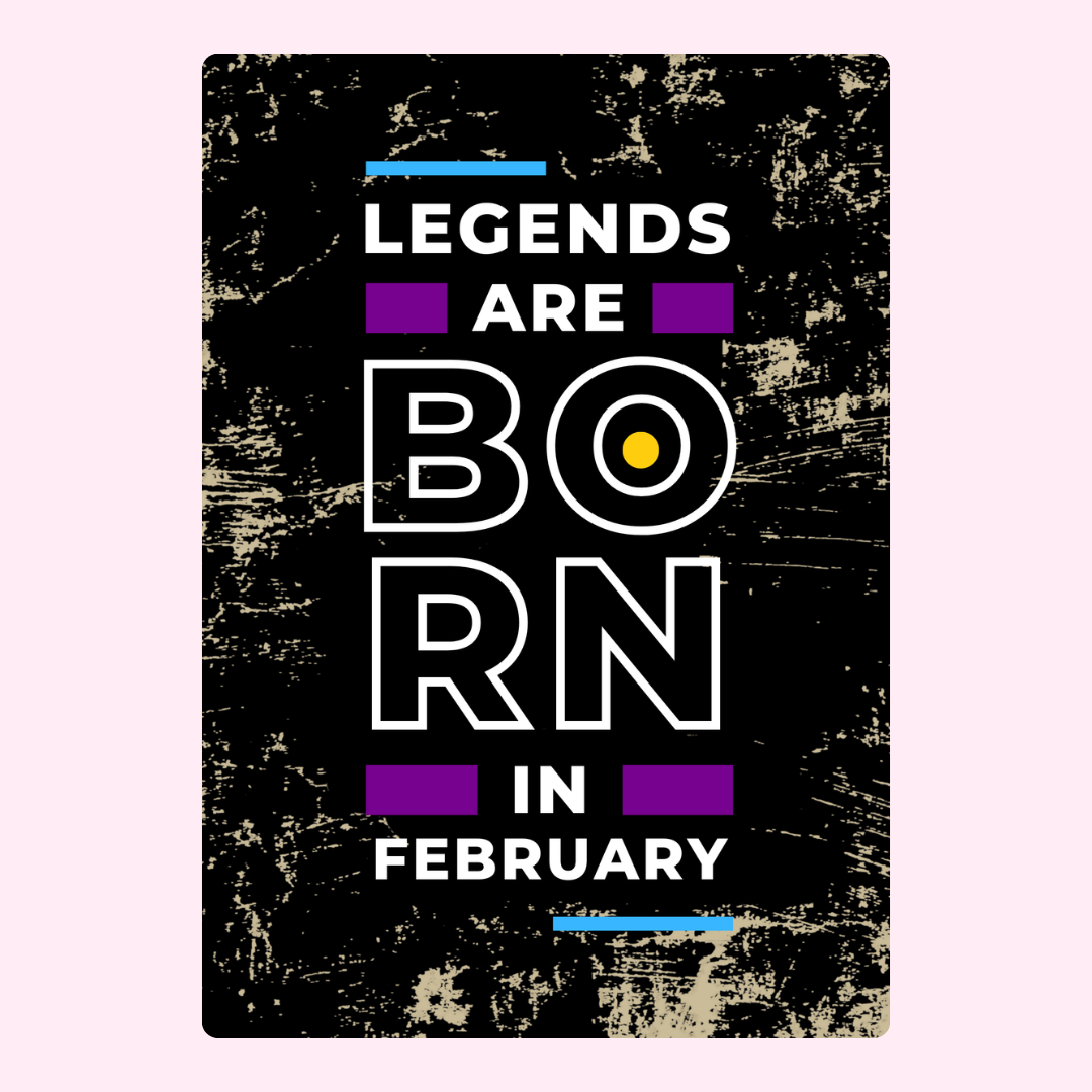 Legends are born in February