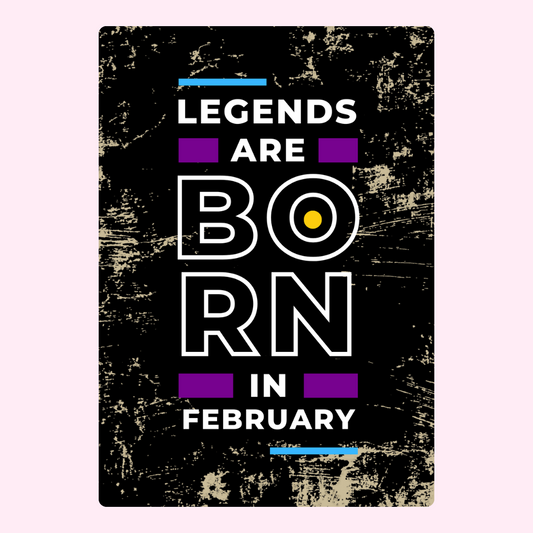 Legends are born in February