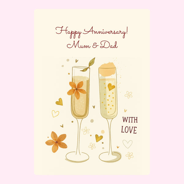 Anniversary card for mum and dad with champagne glasses and flowers.