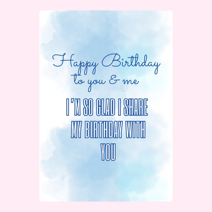 Blue birthday design with text Happy Birthday to you and me.