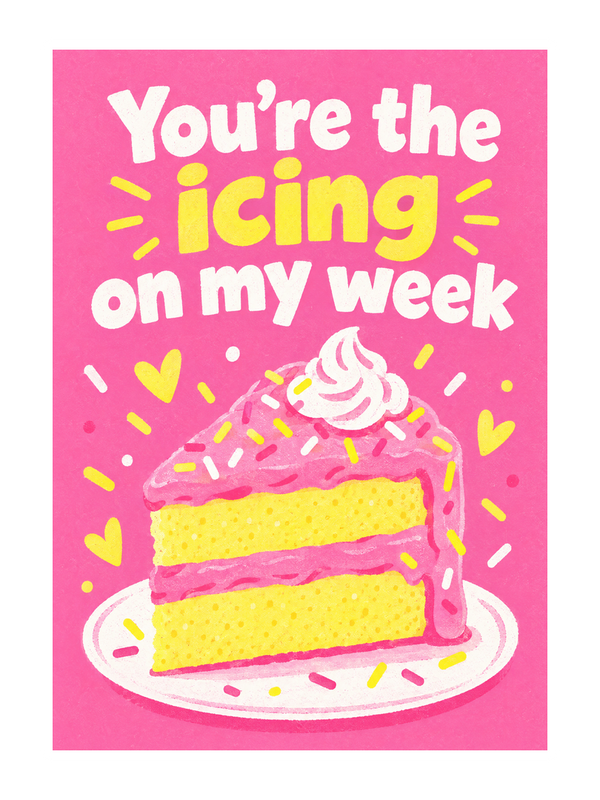 Icing On My Week Thinking Of You cake card by MailBakes, Risograph print saying You’re the icing on my week