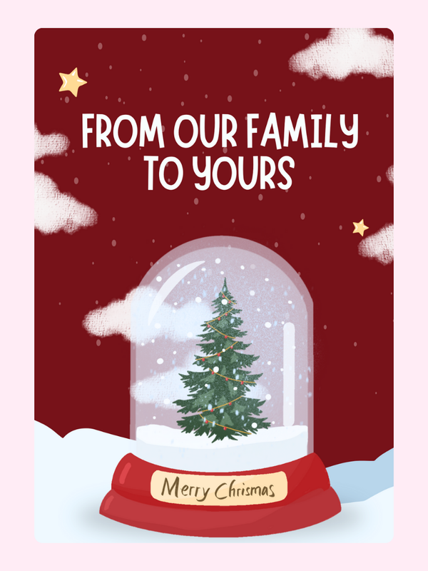 From Our Family To Yours Snow Globe Cake Card, just because