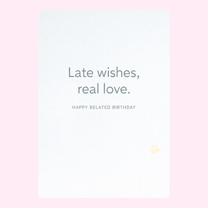 A playful belated birthday card with a funny headline about running a bit late and an image of a birthday envelope being delivered.