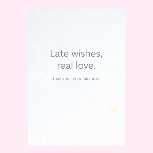 A playful belated birthday card with a funny headline about running a bit late and an image of a birthday envelope being delivered.