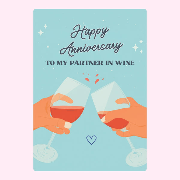 Happy Anniversary to my partner in wine design with wine glasses.