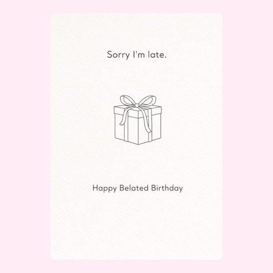 A simple birthday card with a gift box design and the message 'Sorry I’m Late. Happy Belated Birthday'.