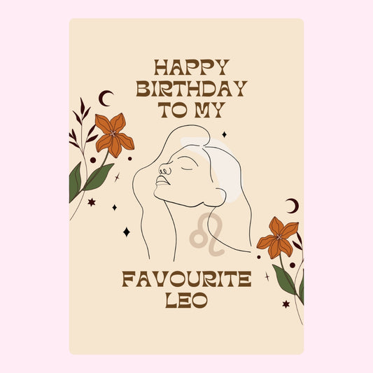 Happy Birthday to my Favourite Leo with floral design.
