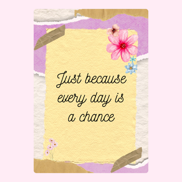 Everyday Is A Chance