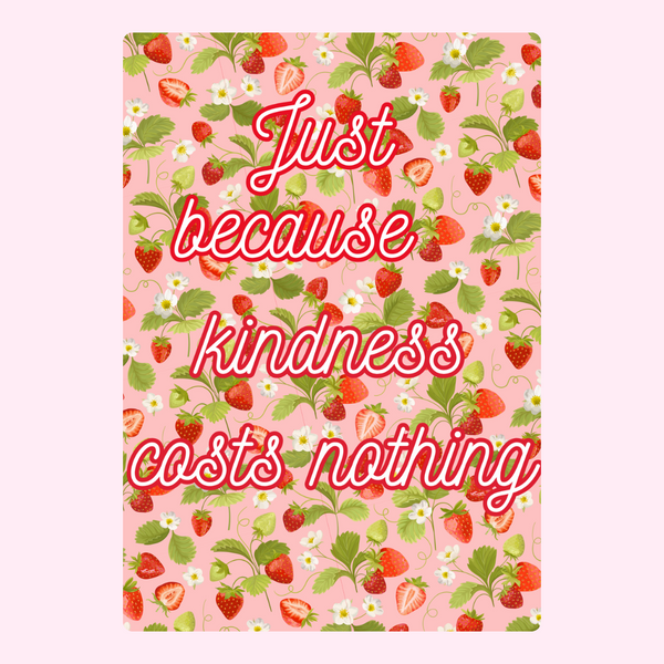 Kindness Costs Nothing