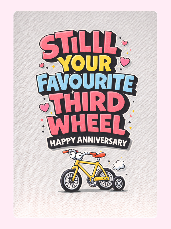 Favourite Third Wheel Funny Anniversary Cake Card, for a friend