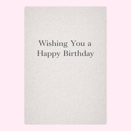 Elegant minimalist birthday card with the message "Wishing You a Happy Birthday" on a soft textured background.