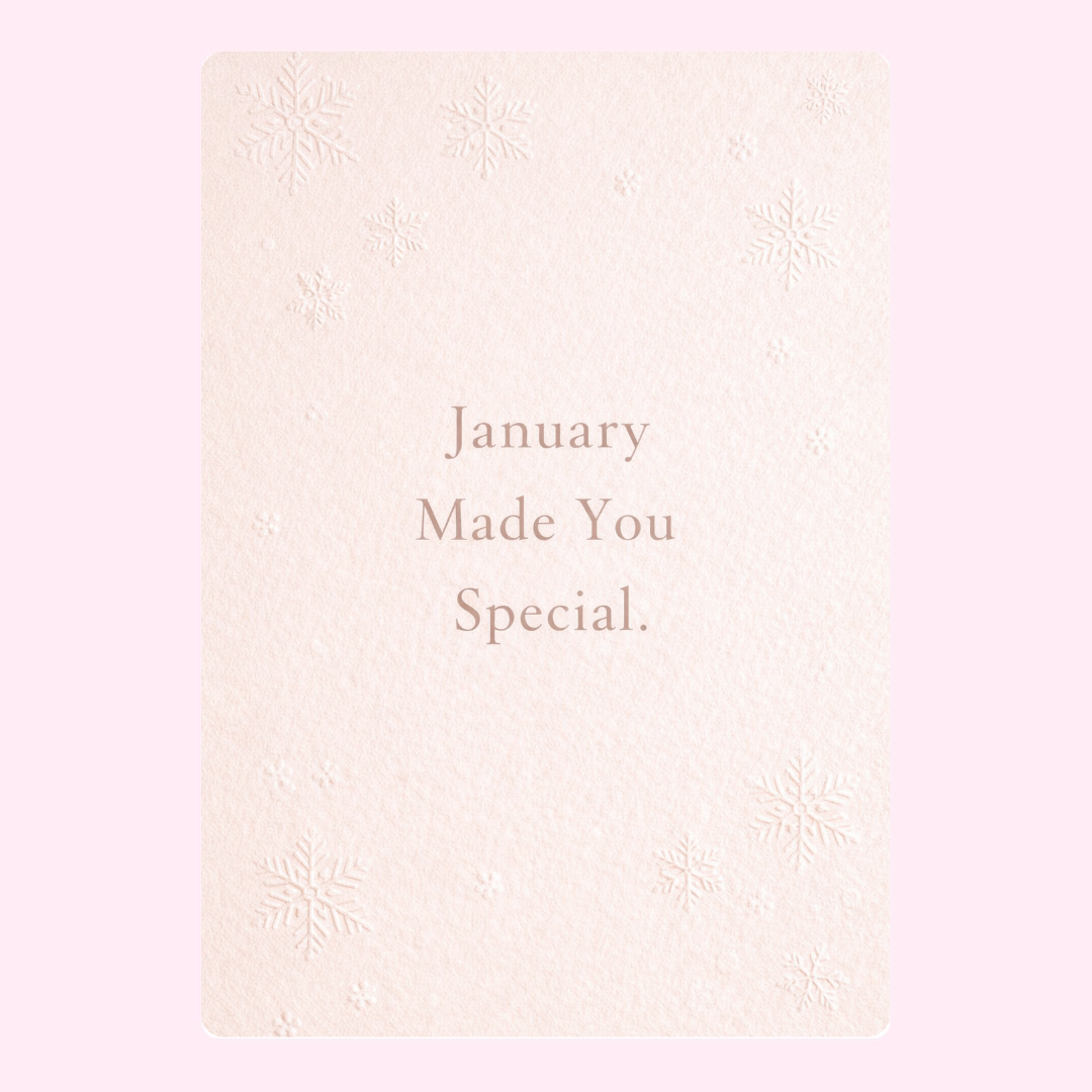 January Made you