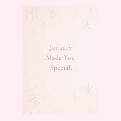 January Made you