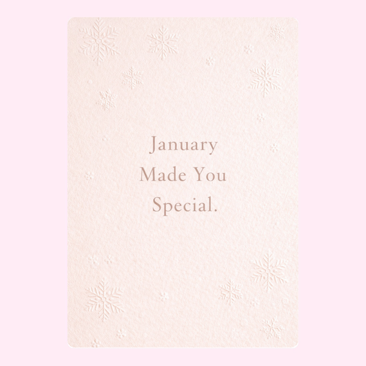 January Made you