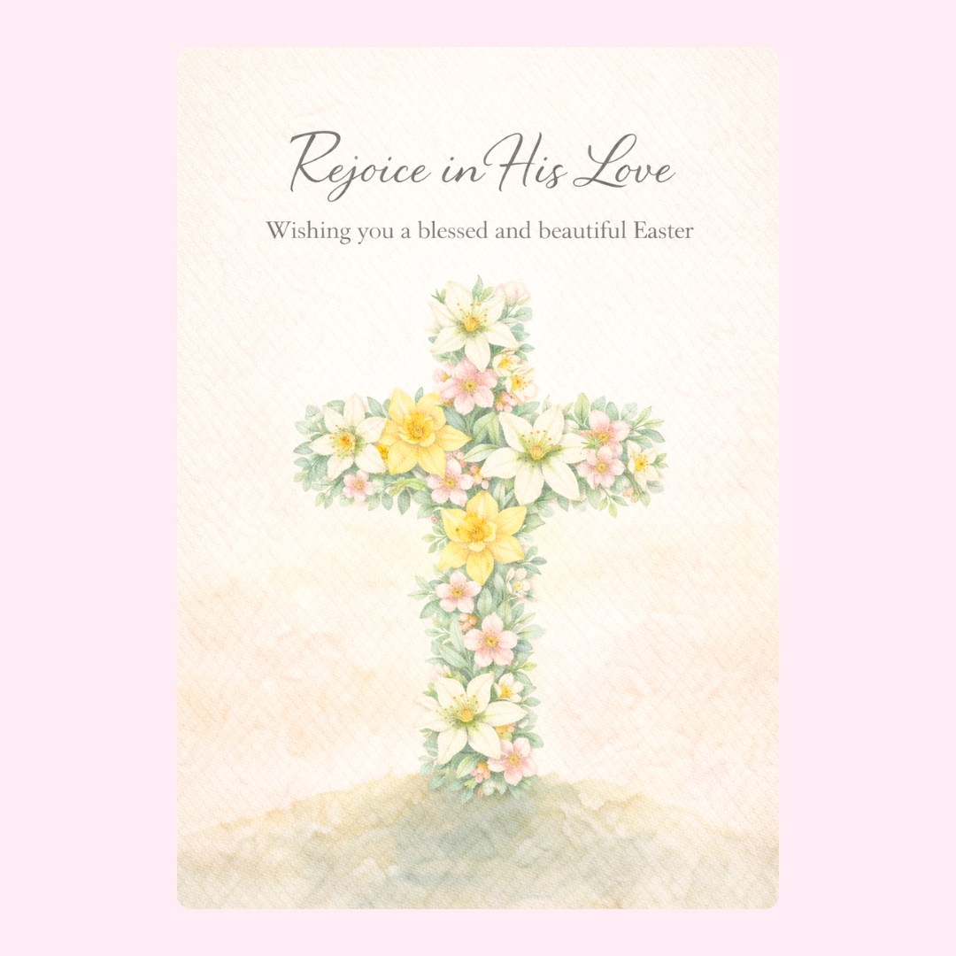 "Rejoice in His Love" Easter card with a cross made of flowers and a blessing message.