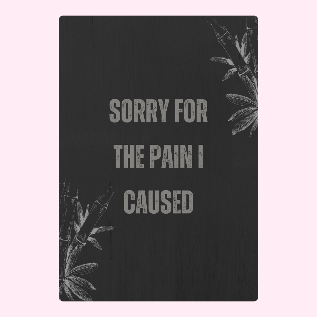 Text 'Sorry for the pain I caused' with bamboo design.