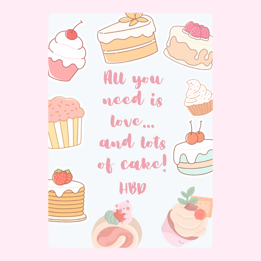 Cake design with All you need is love... and lots of cake! message.