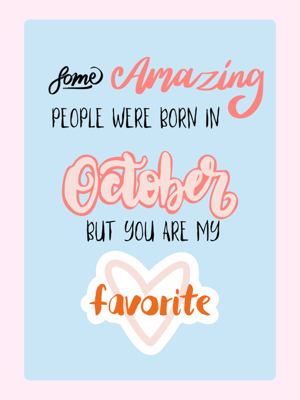 October birthday card design, You are my favorite