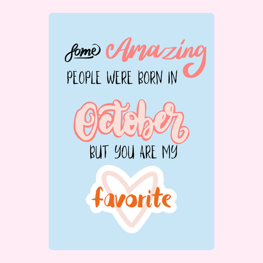 October birthday card design, You are my favorite