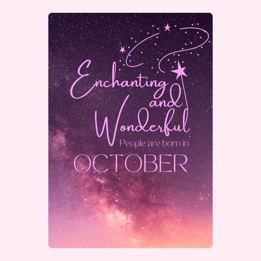 Enchanting & Wonderful October birthday design, created November 19, 2024.