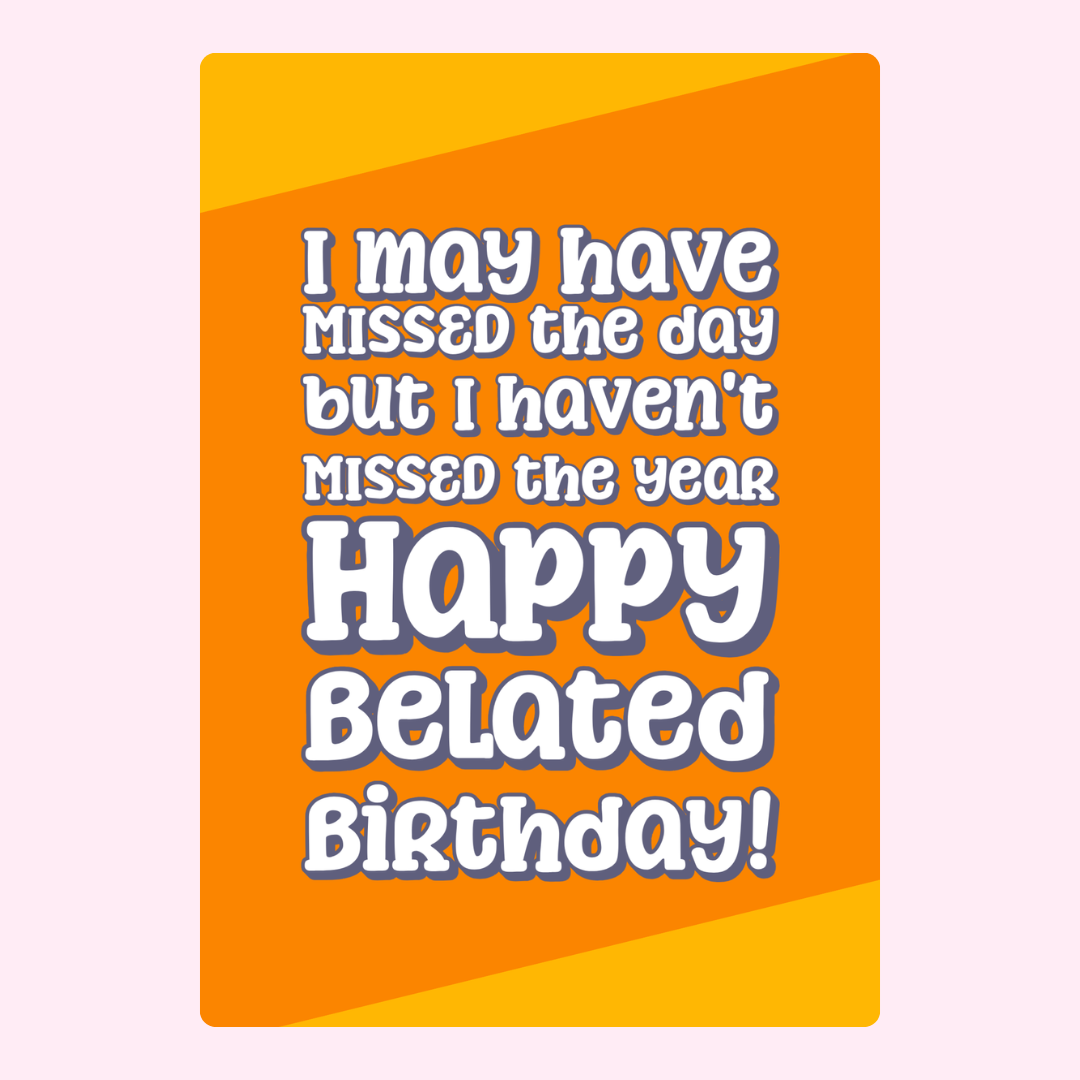 Happy Belated Birthday card, November 2024