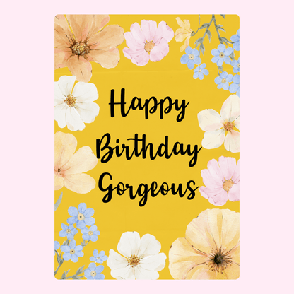 Happy Birthday Gorgeous floral design on yellow