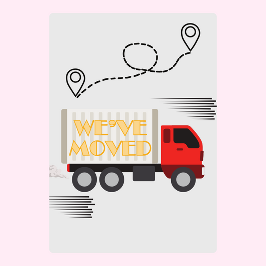We've Moved - Moving Truck, New Location.