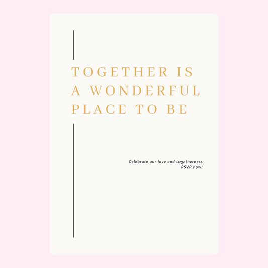 Together is a wonderful place to be, RSVP