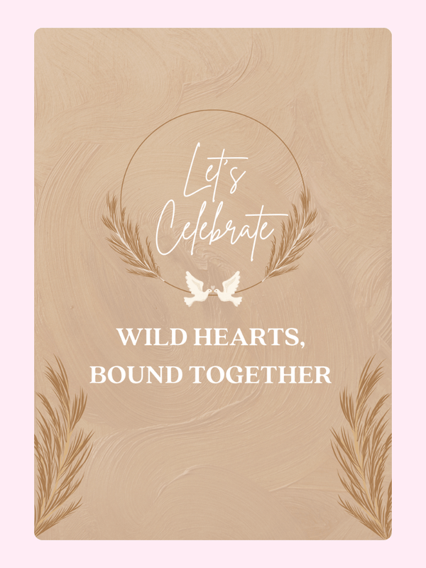 Let's Celebrate, Wild Hearts Bound Together