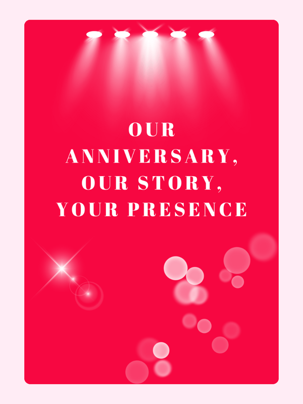 Our Anniversary, Our Story, Your Presence