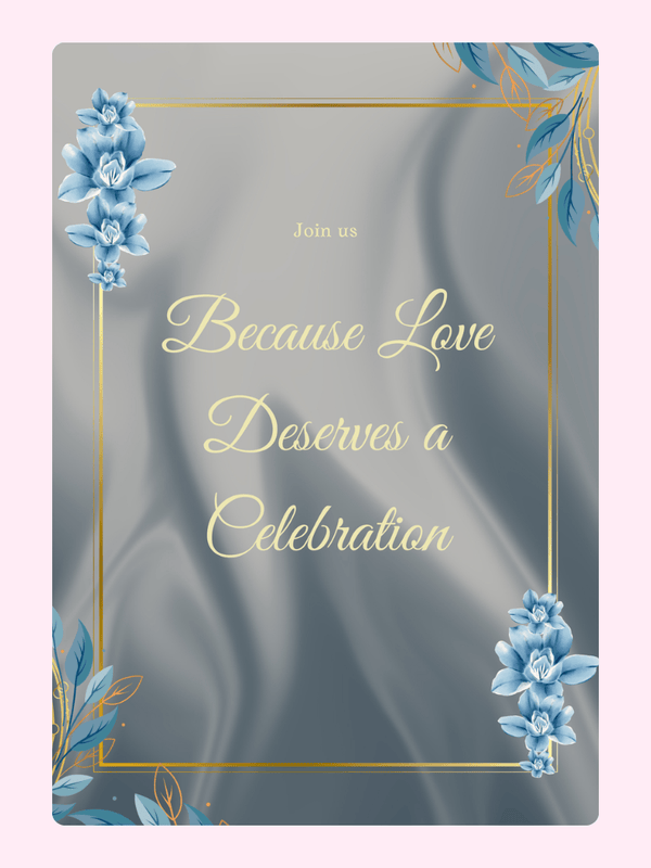 Wedding invitation with floral design, Because Love Deserves a Celebration