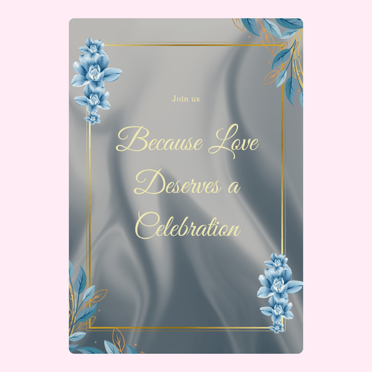 Wedding invitation with floral design, Because Love Deserves a Celebration