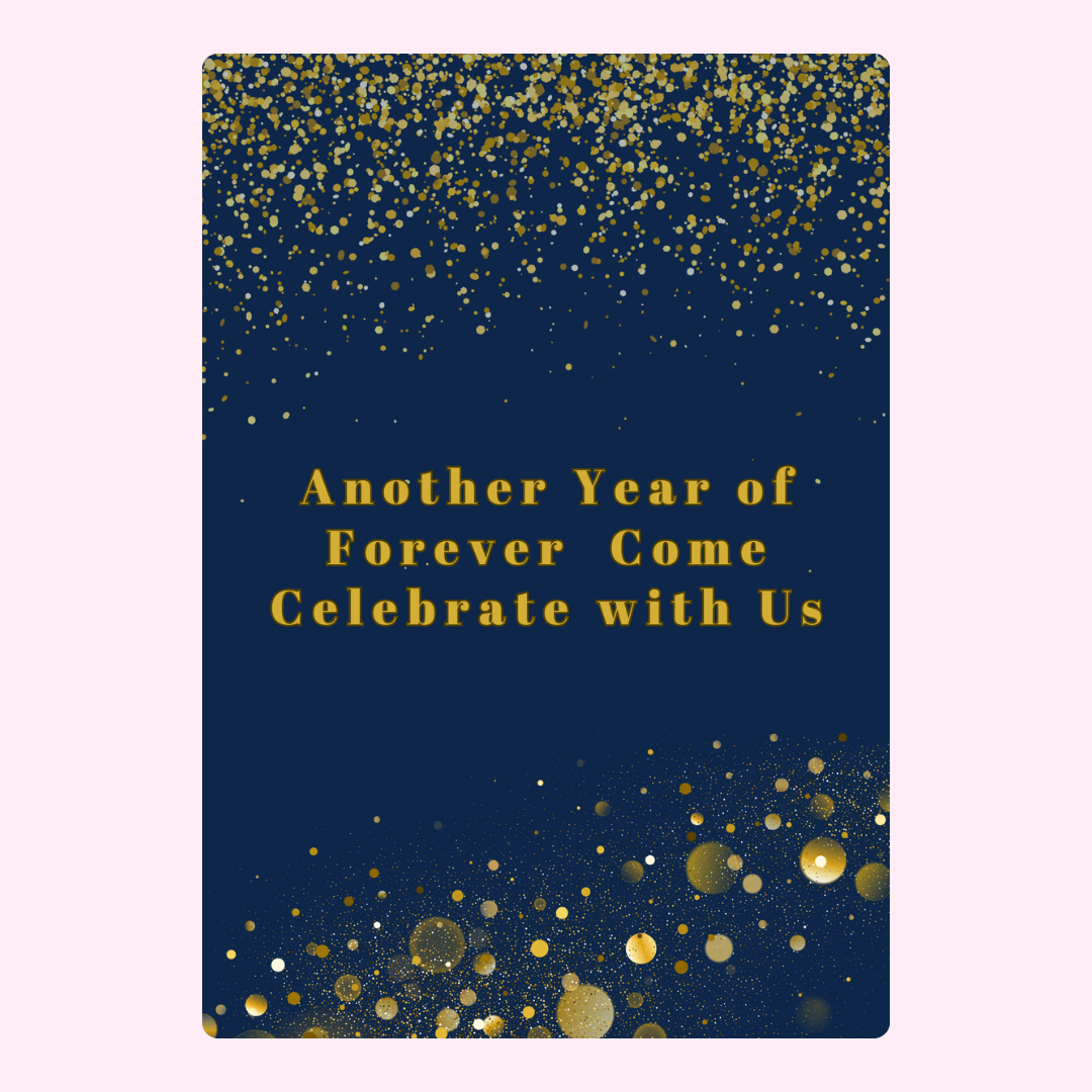 Another Year of Forever, celebrate with us