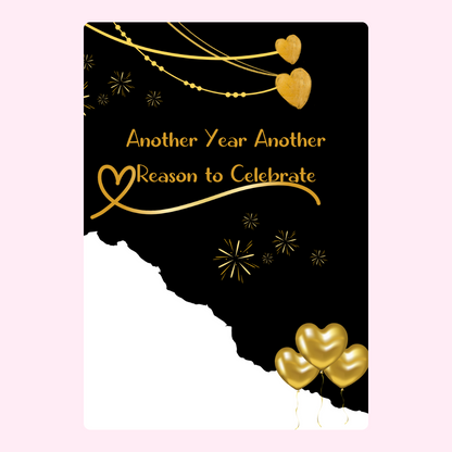 Celebratory design with gold hearts and text Another Year Another Reason to...