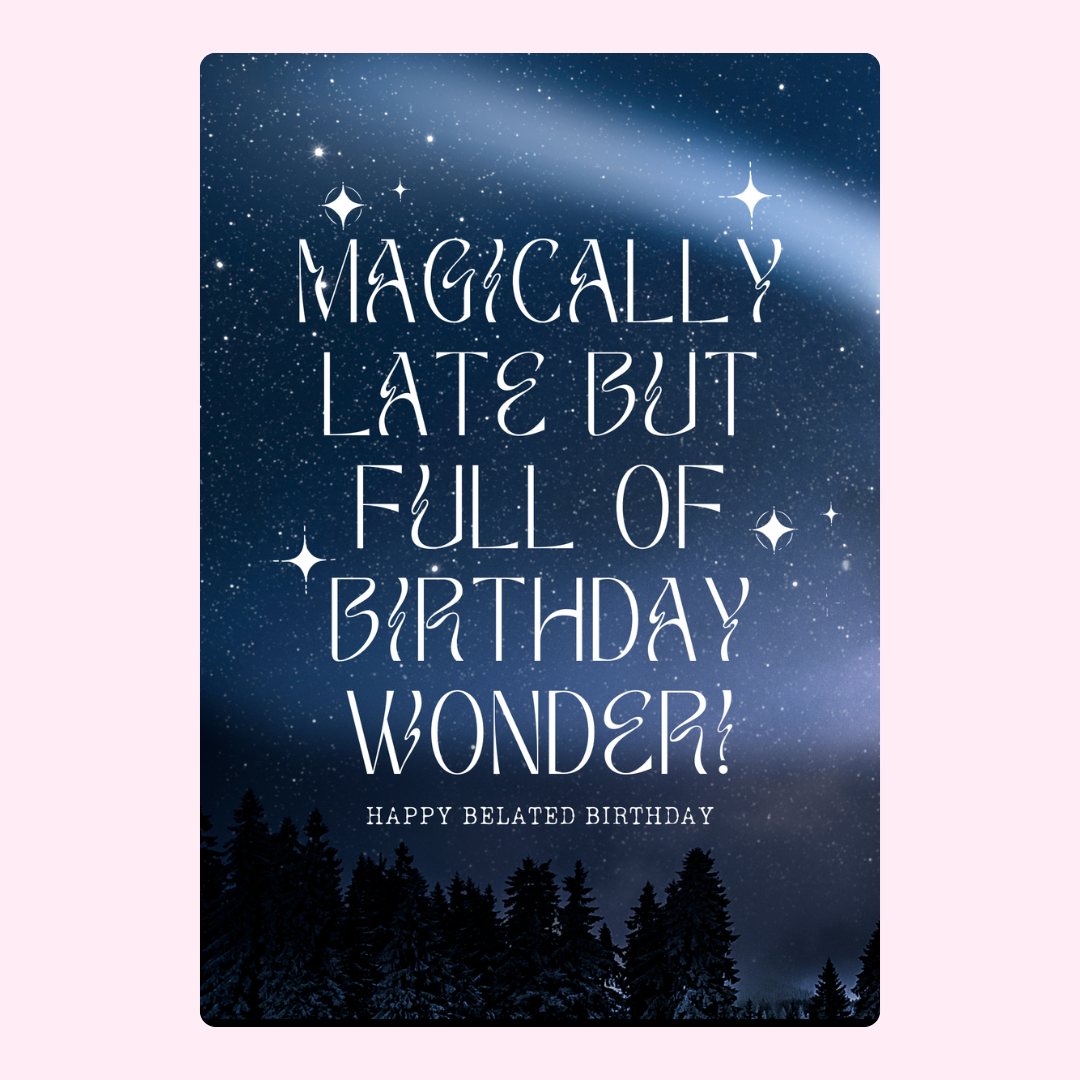 Happy Belated Birthday