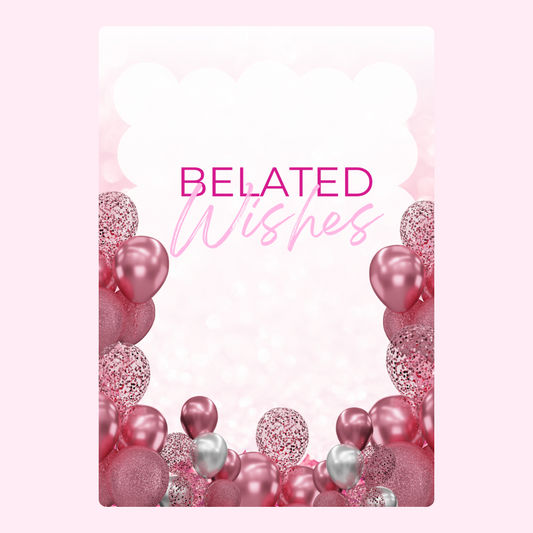 Belated Wishes