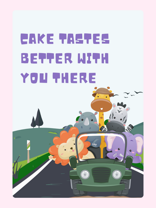 Cake tastes better with you there, safari animals.